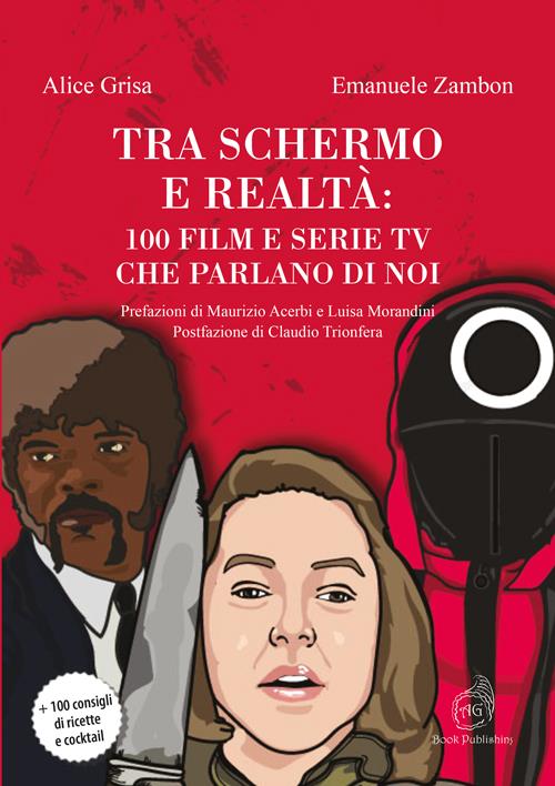 “Tra schermo e realtà: 100 film e serie tv che parlano di noi”: a Roma la presentazione del libro di Alice Grisa ed Emanuele Zambon